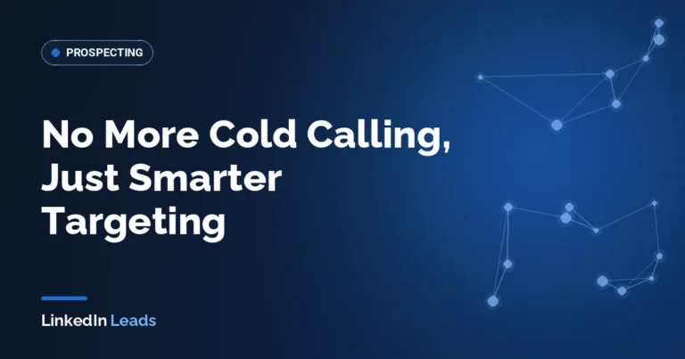 No More Cold Calling, Just Smarter Targeting